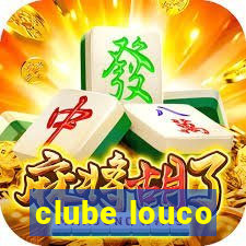 clube louco